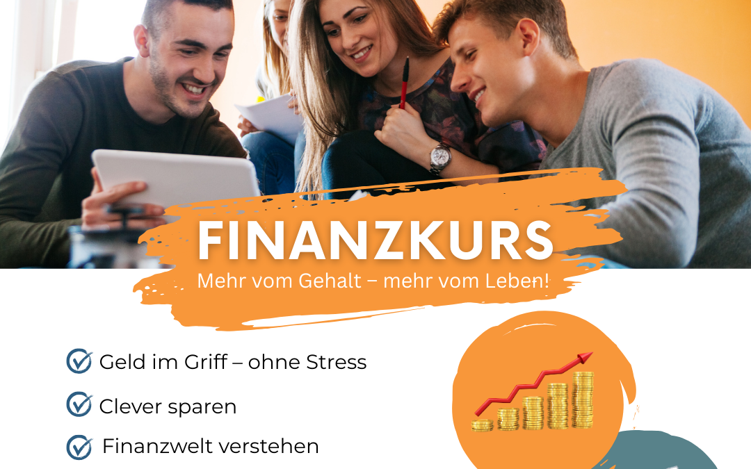 Mehr vom Gehalt – mehr vom Leben! Finanzkurs für Azubis & Berufseinsteiger