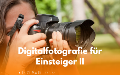 Digitalfotografie für Einsteiger II